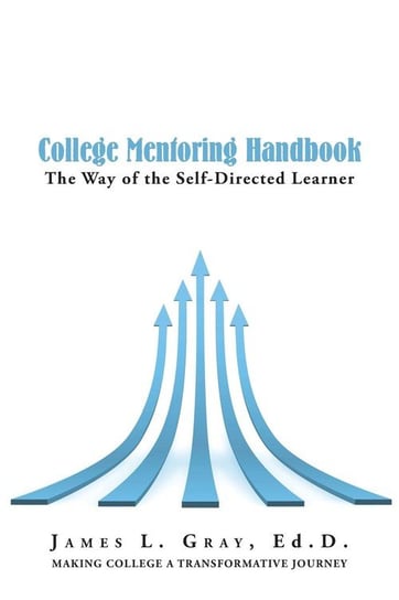 College Mentoring Handbook Gray Ed.D. James L.