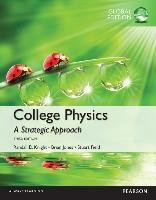 College Physics: A Strategic Approach, Global Edition Knight Randall D., Jones Brian, Field Stuart