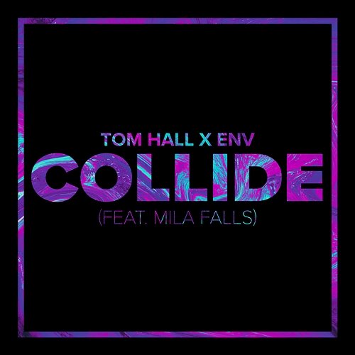 Collide Tom Hall & ENV