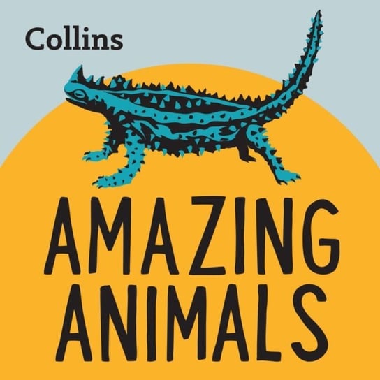 Collins - Amazing Animals: For ages 7-11 Opracowanie zbiorowe