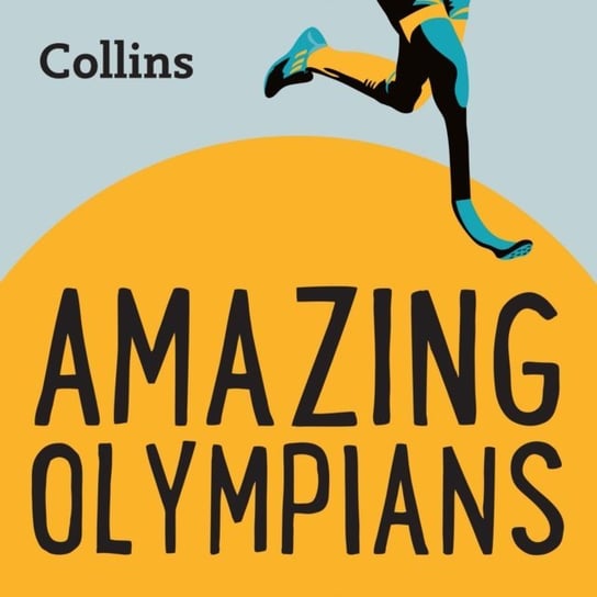 Collins - Amazing Olympians: For ages 7-11 Opracowanie zbiorowe