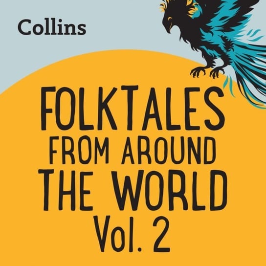 Collins - Folktales From Around the World Vol 2: For ages 7-11 Opracowanie zbiorowe