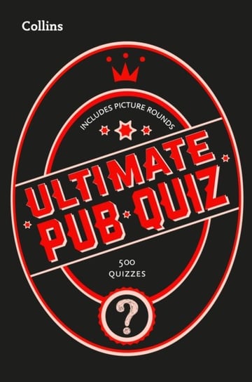 Collins Ultimate Pub Quiz: 10,000 Easy, Medium and Difficult Questions with Picture Rounds Opracowanie zbiorowe