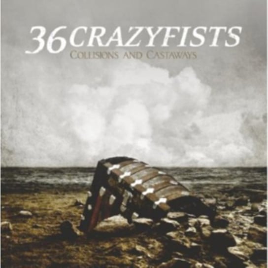 Collisions and Castaways 36 Crazyfists