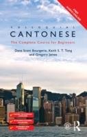 Colloquial Cantonese Bourgerie Dana Scott, Tong Keith S. T., Gregory James