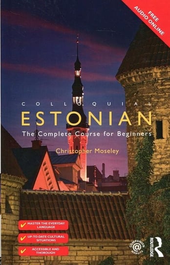 Colloquial Estonian. The Complete Course for Beginners Moseley Christopher