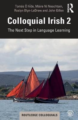 Colloquial Irish 2. The Next Step in Language Learning John Gillen