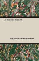 Colloquial Spanish Patterson William Robert