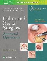 Colon and Rectal Surgery: Anorectal Operations Wexner Steven D.