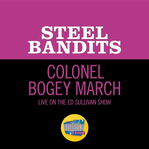 Colonel Bogey March Steel Bandits