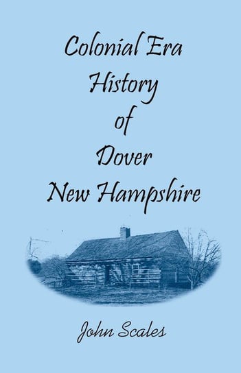 Colonial Era History of Dover, New Hampshire Scales John