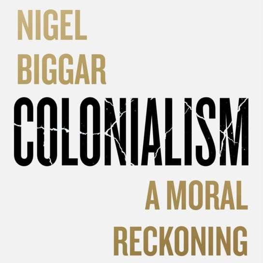 Colonialism Biggar Nigel