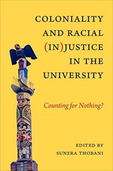 Coloniality and Racial (In)Justice in the University: Counting for Nothing? Opracowanie zbiorowe