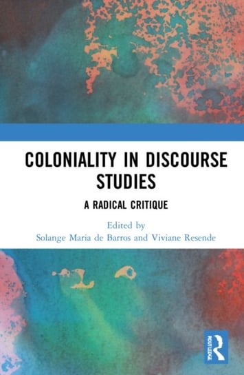 Coloniality in Discourse Studies: A Radical Critique Solange Maria de Barros
