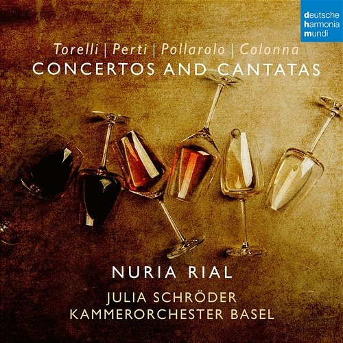 Colonna, Perti, Pollarolo, Torelli: Cantatas & Concertos Nuria Rial, Kammerorchester Basel, Julia Schröder