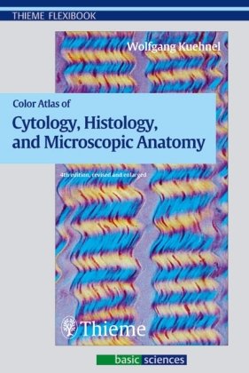 Color Atlas of Cytology, Histology, and Microscopic Anatomy Thieme, Stuttgart