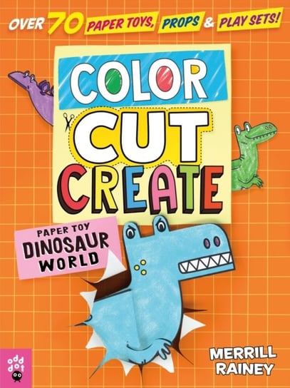 Color, Cut, Create Play Sets: Dinosaur World Opracowanie zbiorowe