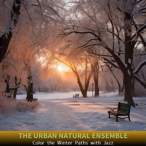 Color the Winter Paths with Jazz The Urban Natural Ensemble
