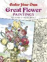 Color Your Own Great Flower Paintings Noble Marty