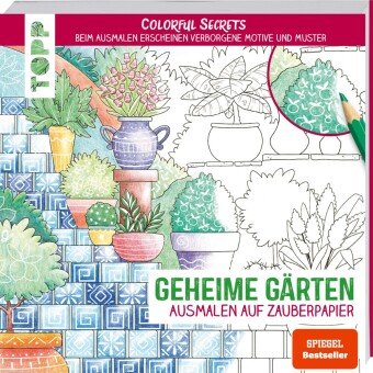Colorful Secrets - Geheime Gärten (Ausmalen auf Zauberpapier). SPIEGEL-Bestseller Frech Verlag Gmbh