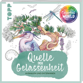 Colorful World - Quelle der Gelassenheit Frech Verlag Gmbh