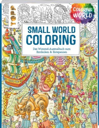 Colorful World - Small World Coloring Frech Verlag Gmbh
