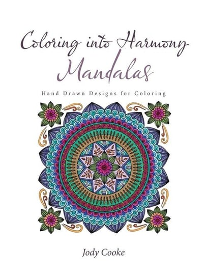 Coloring into Harmony Mandalas Cooke Jody
