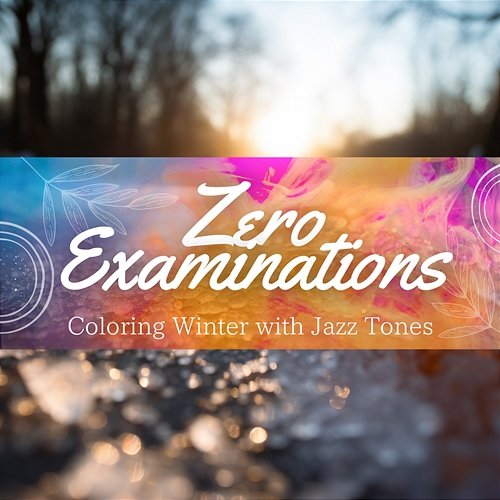 Coloring Winter with Jazz Tones Zero Examinations