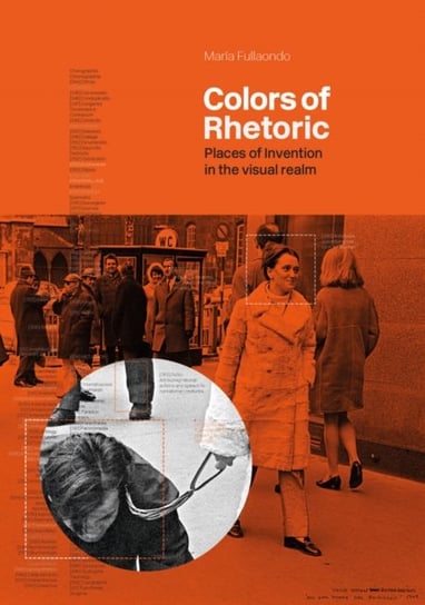 Colors of Rhetoric: Places of Invention in the Visual Realm Maria Fullaondo