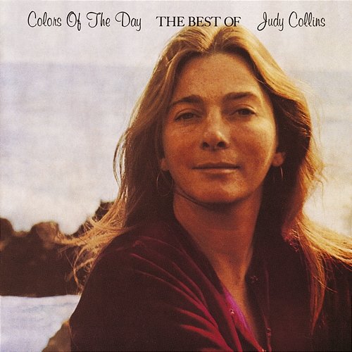 Colors Of The Day, The Best Of Judy Collins Judy Collins