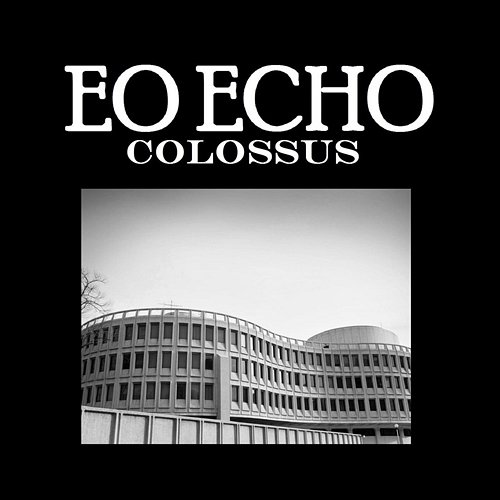 Colossus Eo Echo