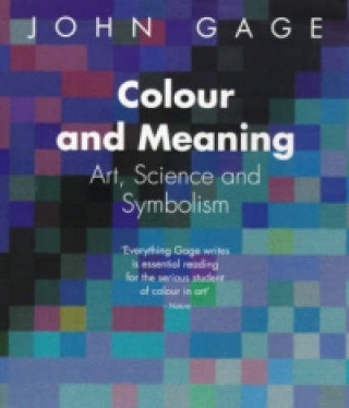 Colour and Meaning. Art, Science and Symbolism Gage John