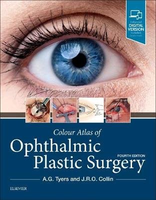 Colour Atlas of Ophthalmic Plastic Surgery Tyers Anthony G., Collin Ma Mb Bchir Frcs Frcophth Do J. R. O.