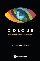 Colour: How We See It and How We Use It Woolfson Michael Mark