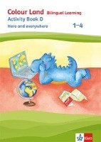 Colour Land - Bilingual Learning.  Activity Book D - Here and everywhere 1-4 Klett Ernst /Schulbuch, Klett