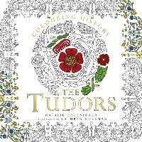 Colouring History: The Tudors Grueninger Natalie