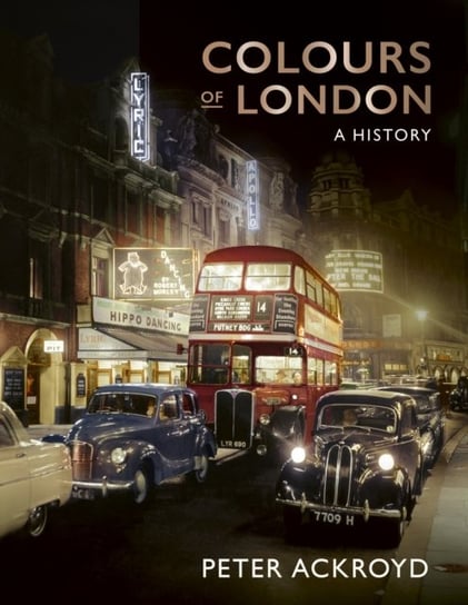 Colours of London: A History Ackroyd Peter