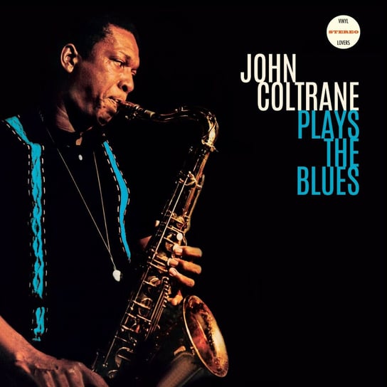 Coltrane Plays The Blues Coltrane John, Tyner McCoy, Jones Elvin