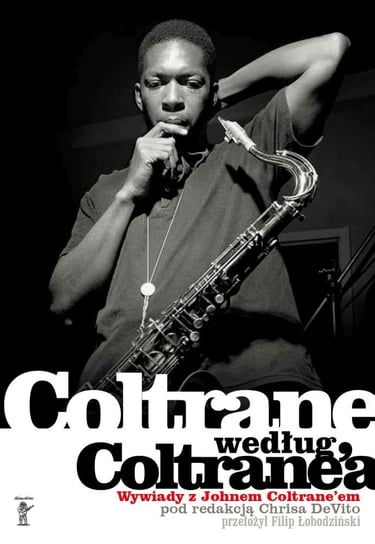 Coltrane według Coltrane'a. Wywiady z Johnem Coltrane'em DeVito Chris