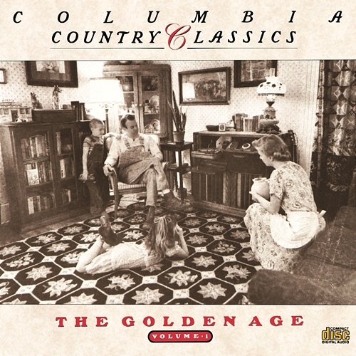 Columbia Country Classics Volume 1: The Golden Age Various Artists