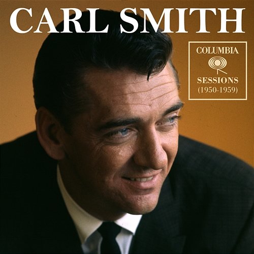 Columbia Sessions (1950-1959) Carl Smith