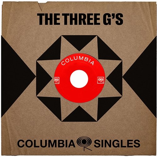 Columbia Singles The Three G's
