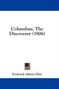 Columbus, the Discoverer (1906) Ober Frederick Albion