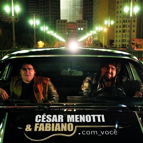 .Com Você César Menotti, Fabiano