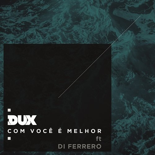 Com Você é Melhor DUX, Di Ferrero