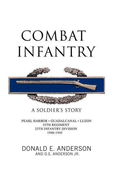 Combat Infantry Anderson Donald E.
