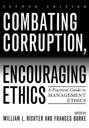 Combating Corruption, Encouraging Ethics Richter William L.