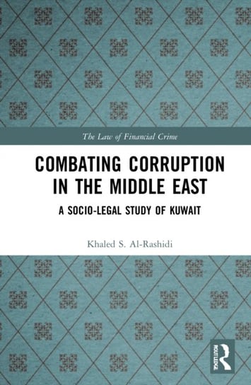 Combating Corruption In The Middle East. A Socio-Legal Study Of Kuwait ...