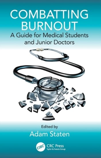 Combatting Burnout. A Guide for Medical Students and Junior Doctors Opracowanie zbiorowe