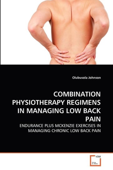 COMBINATION PHYSIOTHERAPY REGIMENS IN MANAGING LOW BACK PAIN Johnson Olubusola